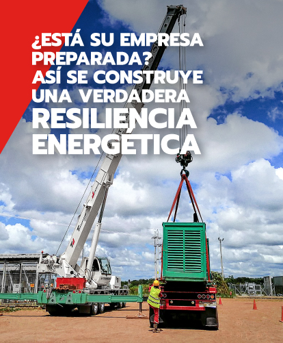 Resiliencia energética, la clave para mantener su operación en marcha
